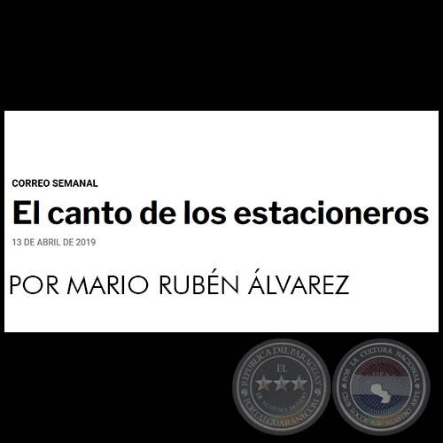 EL CANTO DE LOS ESTACIONEROS - POR MARIO RUBN LVAREZ - Sbado, 13 de abril de 2019